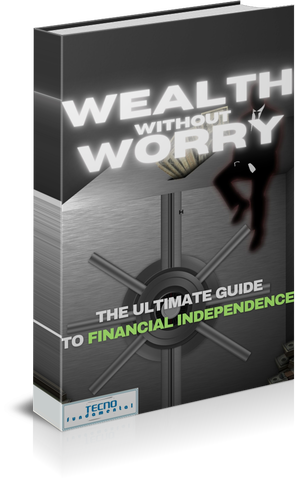 Wealth Without Worry-The Ultimate Guide to Financial Independence