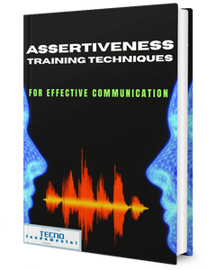 Assertiveness Training - Techniques For Effective Communication