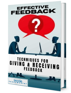 Effective Feedback - Techniques For Giving and Receiving Feedback