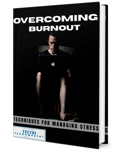 Overcoming Burnout - Techniques for Managing Stress