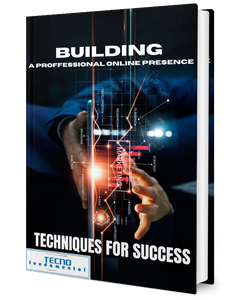 Building a Professional Online Presence - Techniques for Success