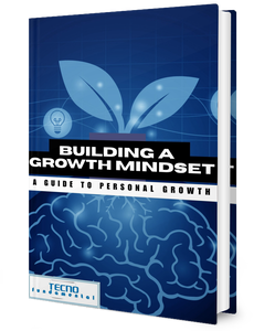 Building A Growth Mindset - A Guide To Personal Growth