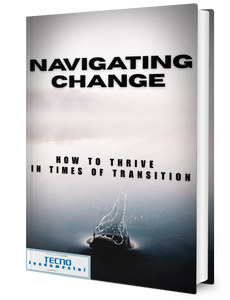 Navigating Change - How To Thrive in Times of Transition