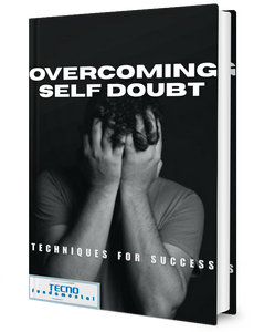 Overcoming Self-Doubt - Techniques For Success