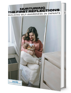 Nurturing The First Reflections - Building Self-Awareness in Infants