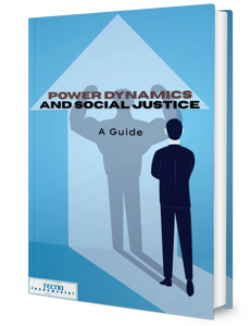Power Dynamics and Social Justice - A Guide