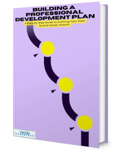 Building a Professional Development Plan - A Step-by-Step Guide to Crafting Your Path Toward Career Growth
