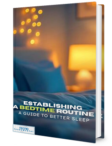 Establishing a Bedtime Routine - A Guide To Better Sleep