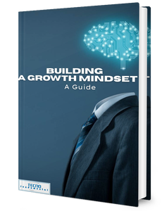 Building a Growth Mindset - A Guide