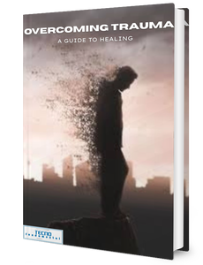 Overcoming Trauma - A Guide To Healing