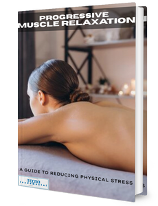 Progressive Muscle Relaxation - A Guide To Reducing Physical Stress