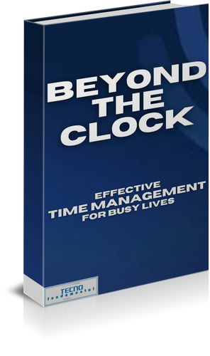 Beyond The Clock - Effective Time Management For Busy Lives