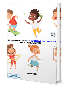 Encouraging Physical Activity in Toddlers - A Guide