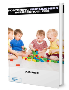 Fostering Friendships in Preschoolers - A Guide