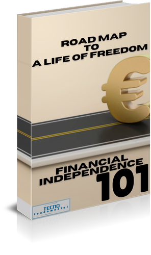 Road Map to a Life of freedom-Financial Independence 101