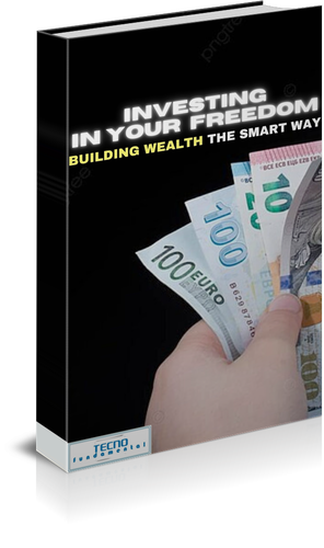 Investing in Your Freedom-Building Wealth the Smart Way
