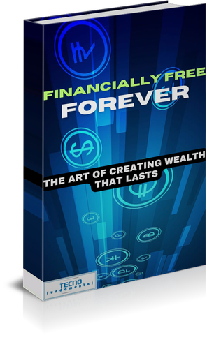 Financially Free Forever-The Art of Creating Wealth That Lasts