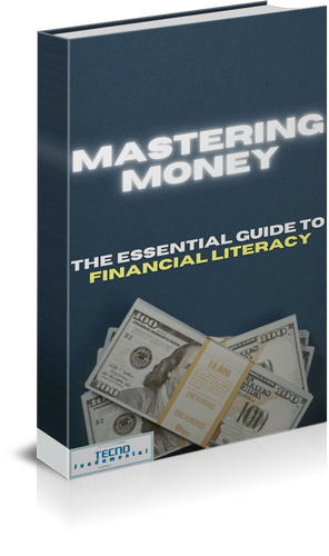 Mastering Money-The Essential Guide to Financial Literacy for Everyone