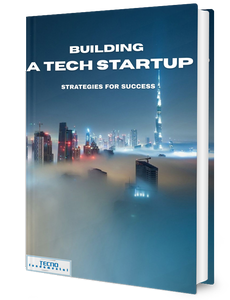 Building a Tech Startup - Strategies for Success