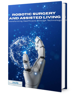 Robotic Surgery and Assisted Living-Transforming Healthcare through Technology