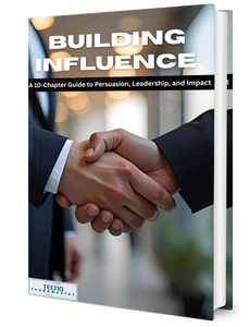 Building Influence-A 10-Chapter Guide to Persuasion, Leadership, and Impact