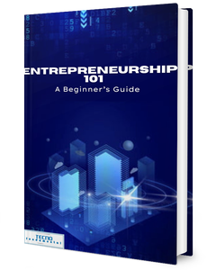 Entrepreneurship 101-A Beginner’s Guide