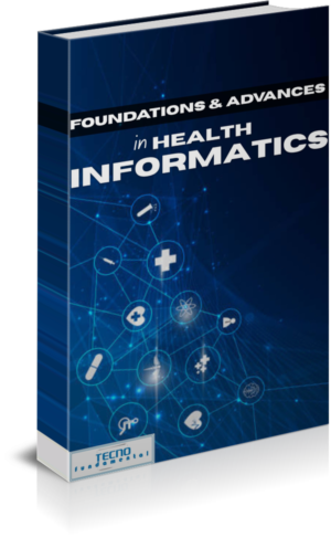Foundations and Advances in Health Informatics
