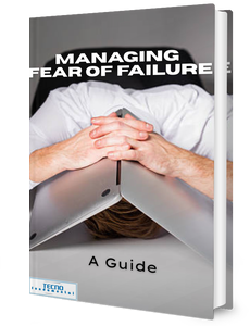 Managing Fear of Failure-A Guide