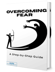 Overcoming Fear - A Step-by-Step Guide