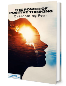 The Power of Positive Thinking - Overcoming Fear