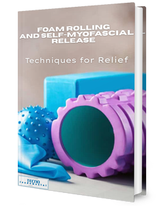 Foam Rolling and Self-Myofascial Release - Techniques For Relief