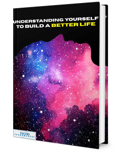 Understanding Yourself to Build a Better Life