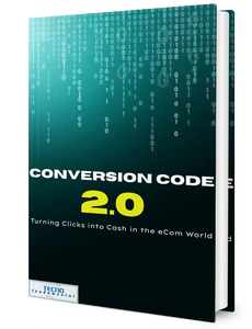 Conversion Code 2.0-Turning Clicks into Cash in the eCom World