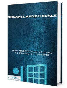 Dream. Launch. Scale-Your eCommerce Journey to Financial Freedom