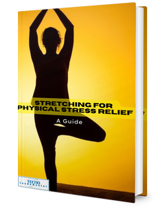 Stretching For Physical Stress Relief -A Guide