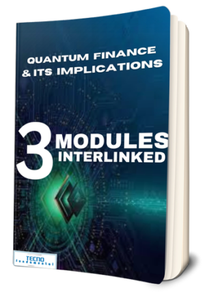 Quantum Finance and Its Implications - A 3 Module Course by Tecno Fundamental